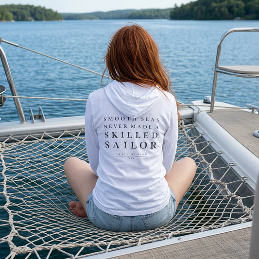 Smooth Seas Never Made a Skilled Sailor | Hooded Long Sleeve Tee